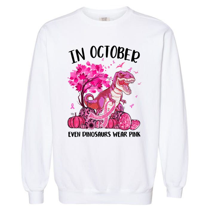 In October Even Dinosaur Wear Pink Ribbon Breast Cancer Gift Garment-Dyed Sweatshirt