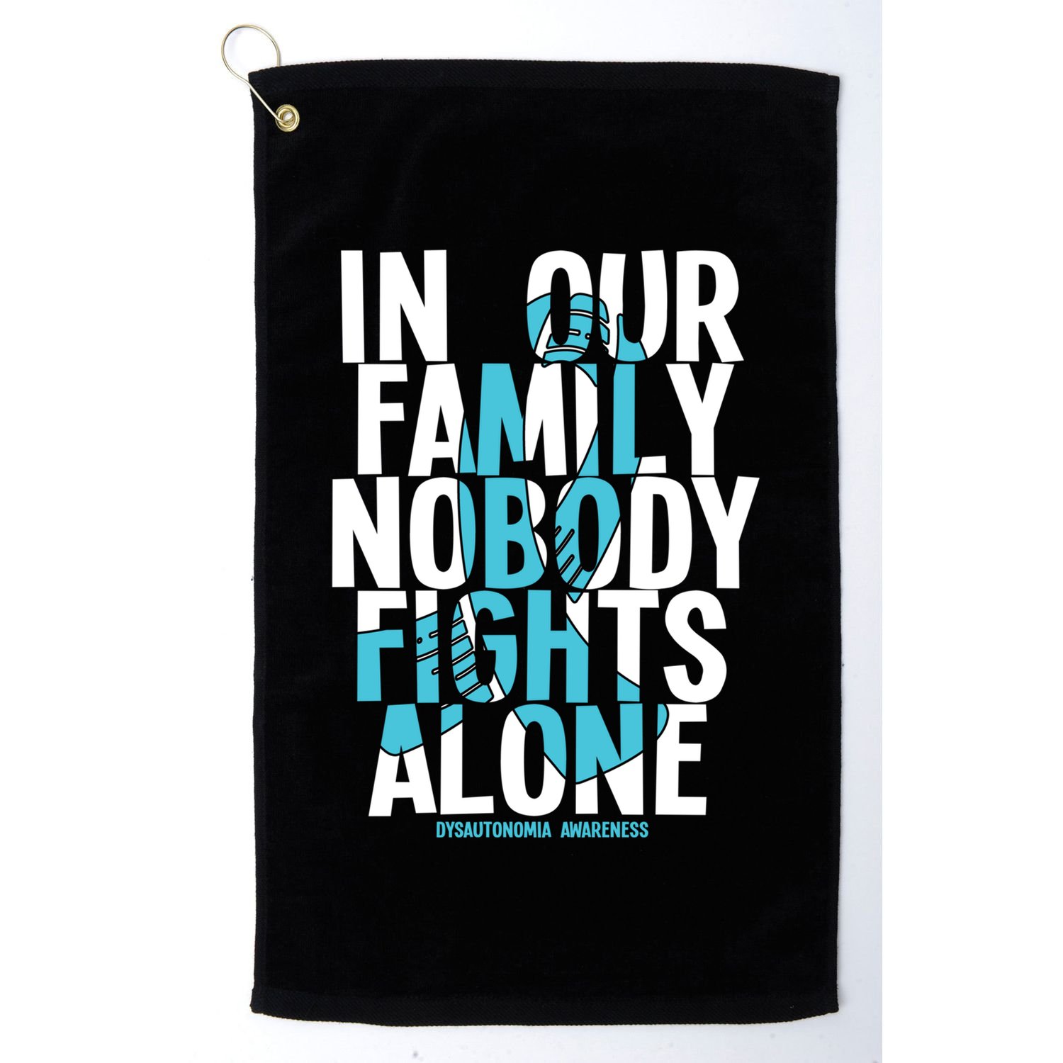 In Our Family Nobody Fights Alone Dysautonomia Awareness Gift Golf Towel