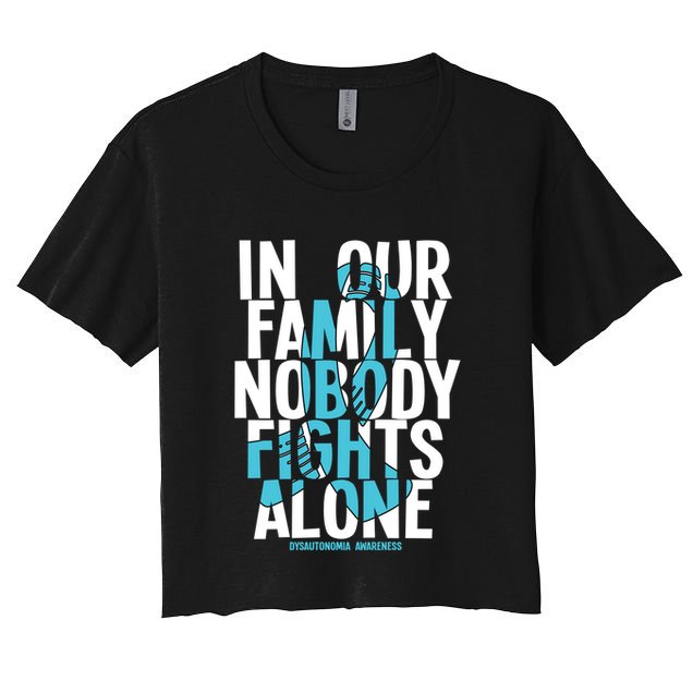 In Our Family Nobody Fights Alone Dysautonomia Awareness Gift Crop Top