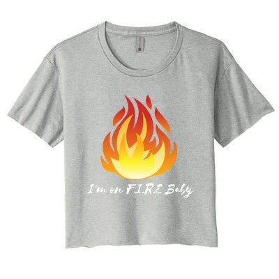 Im On Fire Financial Freedom Gift Women's Crop Top Tee