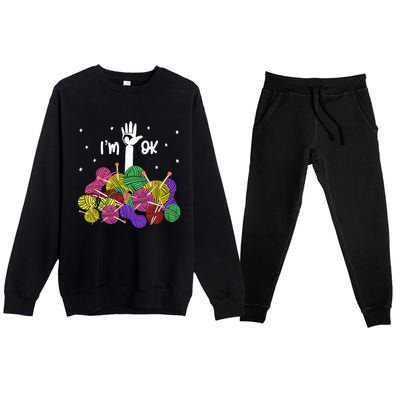 Im Ok Funny Yarn Knitting Crochet Funny Crocheting Premium Crewneck Sweatsuit Set