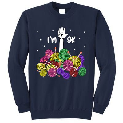 Im Ok Funny Yarn Knitting Crochet Funny Crocheting Tall Sweatshirt