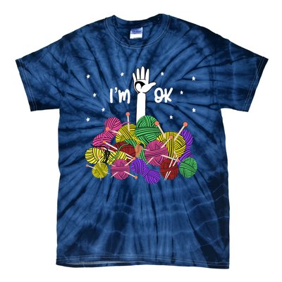 Im Ok Funny Yarn Knitting Crochet Funny Crocheting Tie-Dye T-Shirt