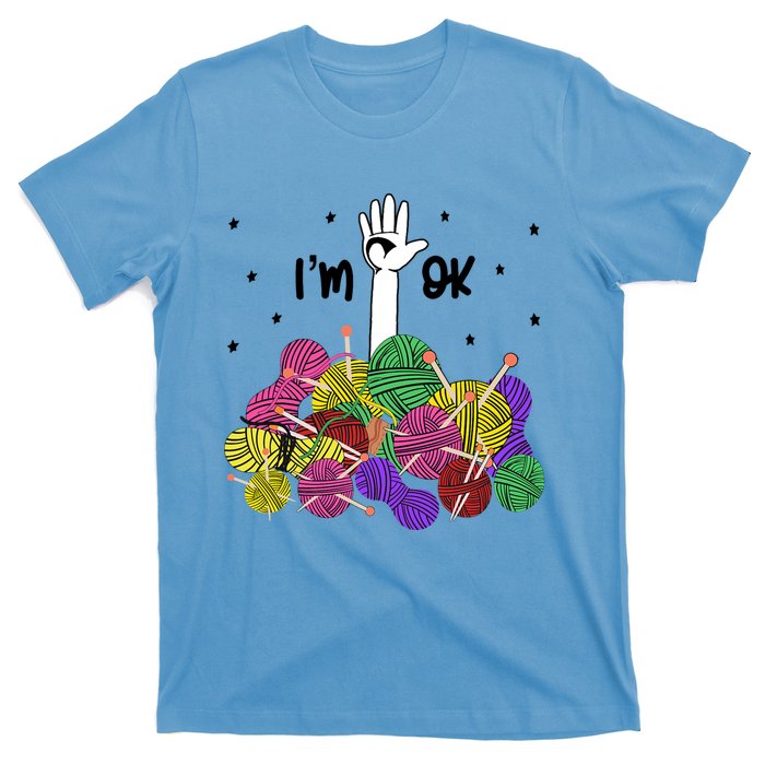 Im Ok Funny Yarn Knitting Crochet Funny Crocheting T-Shirt