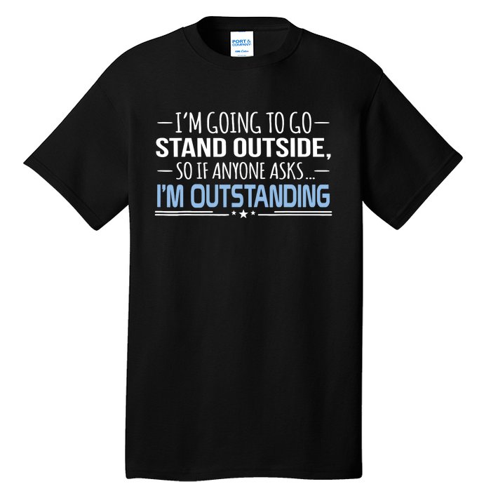 I'm Outstanding Funny Sarcasm Graphic Tall T-Shirt