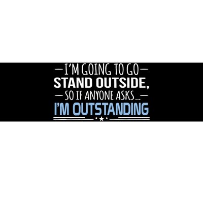 I'm Outstanding Funny Sarcasm Graphic Bumper Sticker