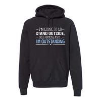 I'm Outstanding Funny Sarcasm Graphic Premium Hoodie