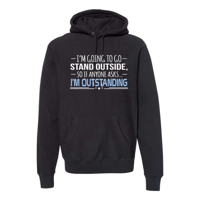 I'm Outstanding Funny Sarcasm Graphic Premium Hoodie