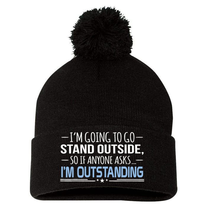 I'm Outstanding Funny Sarcasm Graphic Pom Pom 12in Knit Beanie