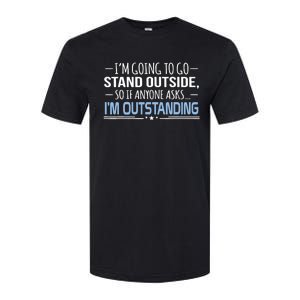 I'm Outstanding Funny Sarcasm Graphic Softstyle CVC T-Shirt