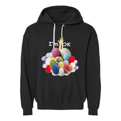 I’m Ok Funny Crochet And Knitting Yarn Mess Garment-Dyed Fleece Hoodie