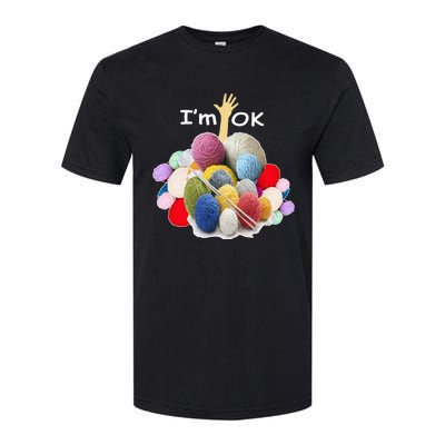 I’m Ok Funny Crochet And Knitting Yarn Mess Softstyle® CVC T-Shirt