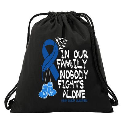 In Our Family Nobody Fights Alone Colon Cancer Awareness Drawstring Bag