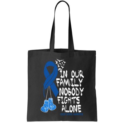 In Our Family Nobody Fights Alone Colon Cancer Awareness Bag