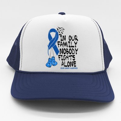 In Our Family Nobody Fights Alone Colon Cancer Awareness Trucker Hat