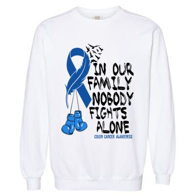 In Our Family Nobody Fights Alone Colon Cancer Awareness Garment-Dyed Sweatshirt