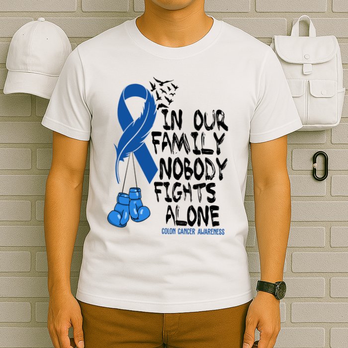 In Our Family Nobody Fights Alone Colon Cancer Awareness T-Shirt