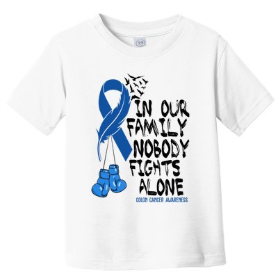 In Our Family Nobody Fights Alone Colon Cancer Awareness Toddler T-Shirt
