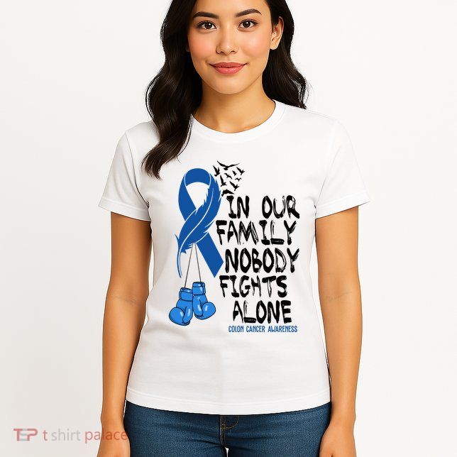 In Our Family Nobody Fights Alone Colon Cancer Awareness Womens T-Shirt
