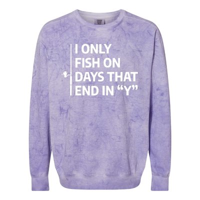 I Only Fish On Days That Ends In Y Funny Fishing Colorblast Crewneck Sweatshirt