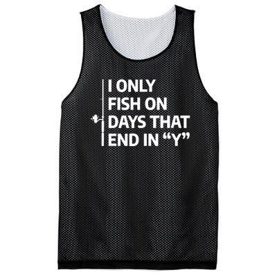 I Only Fish On Days That Ends In Y Funny Fishing Mesh Reversible Basketball Jersey Tank