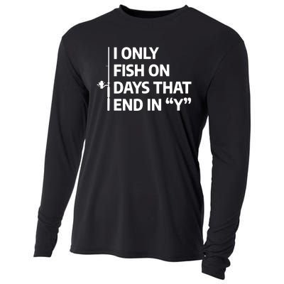 I Only Fish On Days That Ends In Y Funny Fishing Cooling Performance Long Sleeve Crew