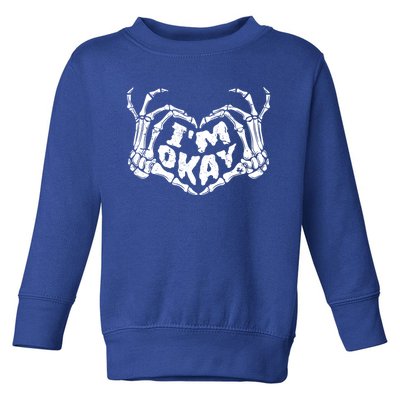 Im Okay Funny Halloween Costume Skeleton Hands Heart Gift Toddler Sweatshirt