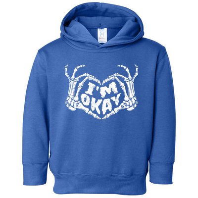 Im Okay Funny Halloween Costume Skeleton Hands Heart Gift Toddler Hoodie