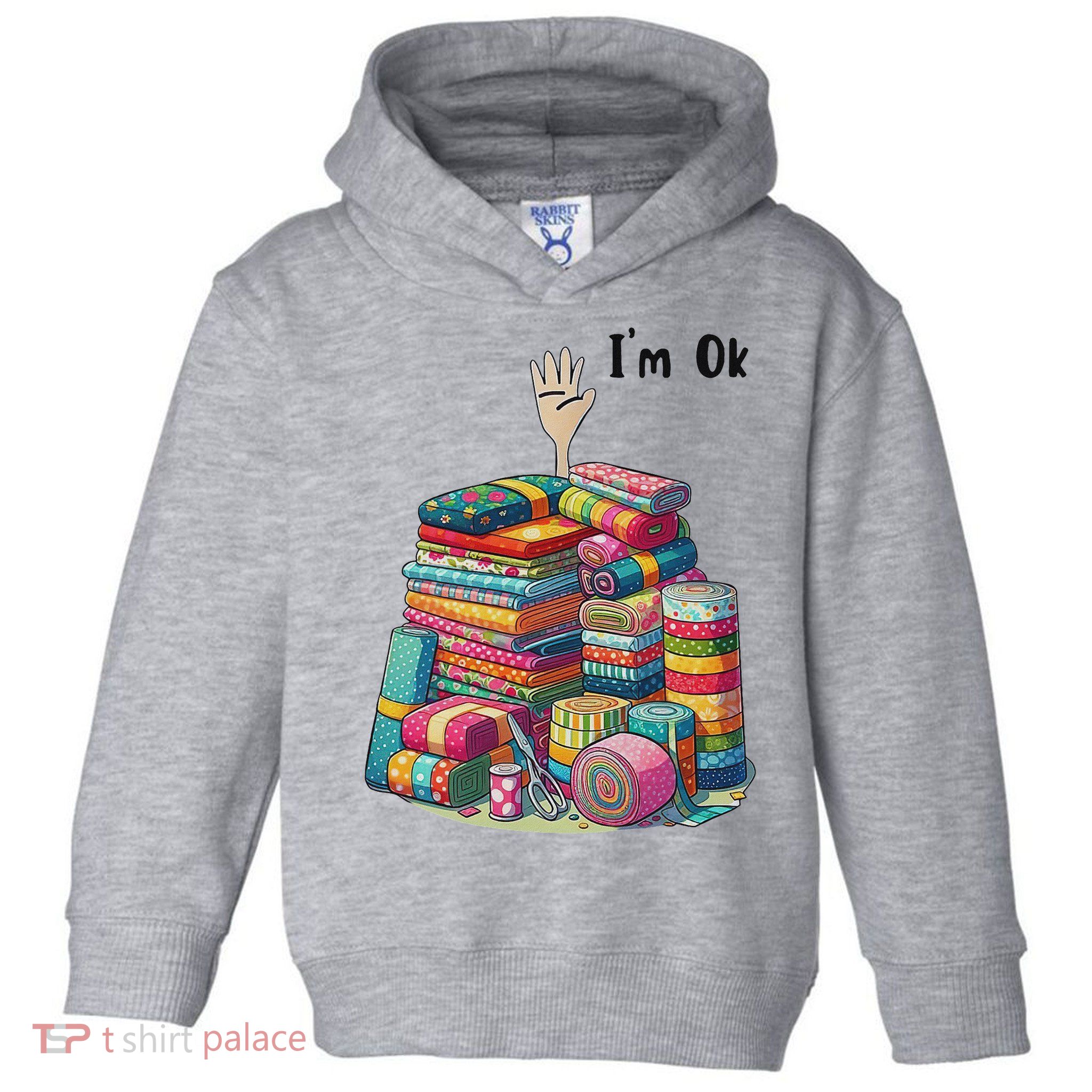 IM Ok Funny Sewing Quilting Fabric Toddler Hoodie