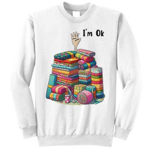 IM Ok Funny Sewing Quilting Fabric Sweatshirt