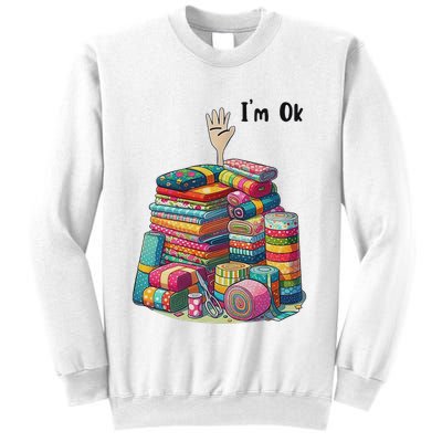 IM Ok Funny Sewing Quilting Fabric Sweatshirt
