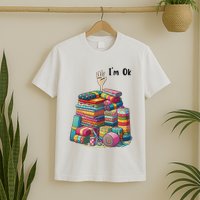 IM Ok Funny Sewing Quilting Fabric T-Shirt