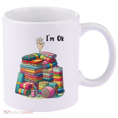 IM Ok Funny Sewing Quilting Fabric 11oz C Handle Ceramic Mug