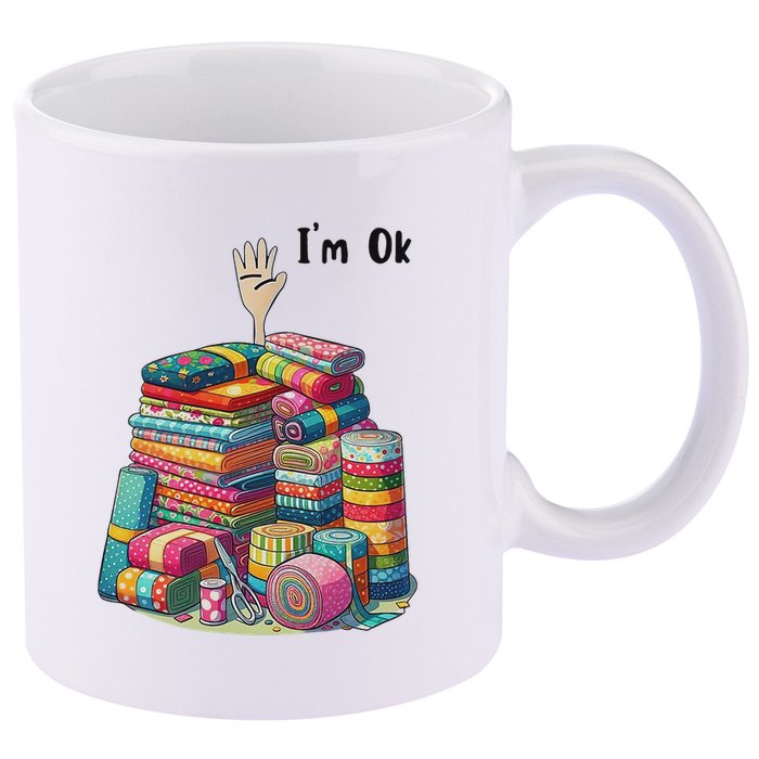 IM Ok Funny Sewing Quilting Fabric 11oz C Handle Ceramic Mug