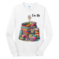 IM Ok Funny Sewing Quilting Fabric Tall Long Sleeve T-Shirt