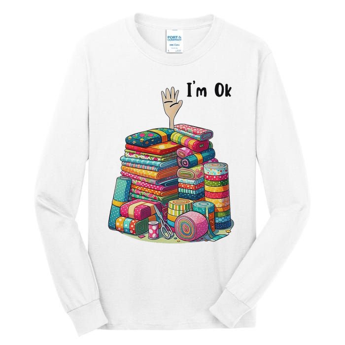 IM Ok Funny Sewing Quilting Fabric Tall Long Sleeve T-Shirt