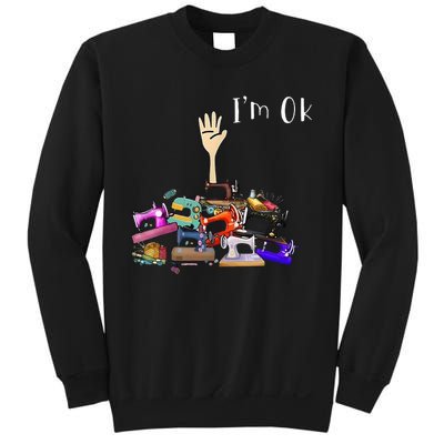 Im Ok Funny Sewing Machine For Sewing Lover Sweatshirt