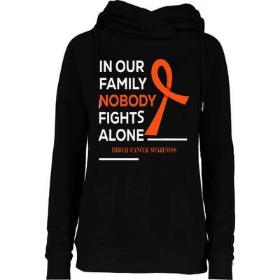 In Our Family Nobody Fights Alone Support Throat Cancer Womens Funnel Neck Pullover Hood