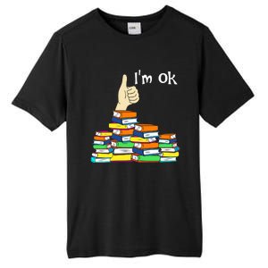 I'm Ok Funny Book Lovers Funny Reading Quote Funny Bookworm Tall Fusion ChromaSoft Performance T-Shirt