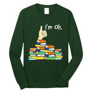 I'm Ok Funny Book Lovers Funny Reading Quote Funny Bookworm Long Sleeve Shirt