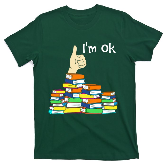 I'm Ok Funny Book Lovers Funny Reading Quote Funny Bookworm T-Shirt