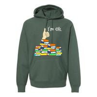 I'm Ok Funny Book Lovers Funny Reading Quote Funny Bookworm Premium Hoodie