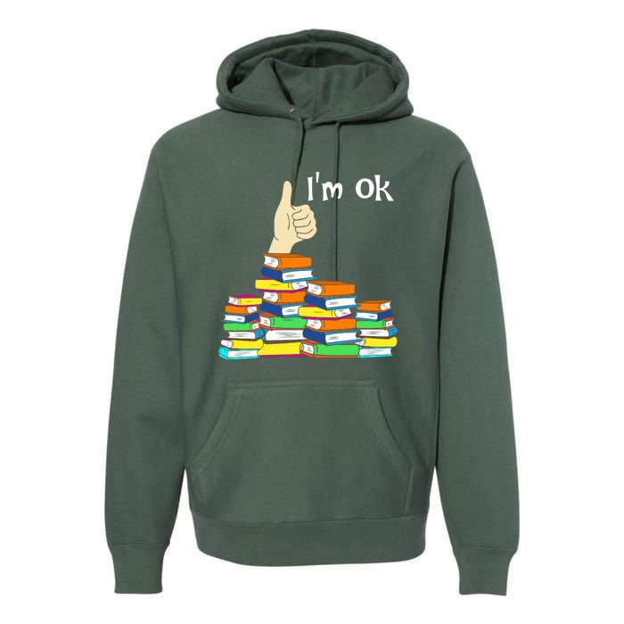 I'm Ok Funny Book Lovers Funny Reading Quote Funny Bookworm Premium Hoodie