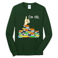 I'm Ok Funny Book Lovers Funny Reading Quote Funny Bookworm Tall Long Sleeve T-Shirt