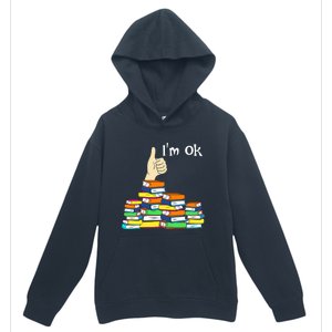 I'm Ok Funny Book Lovers Funny Reading Quote Funny Bookworm Urban Pullover Hoodie