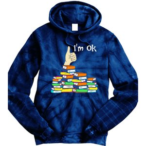 I'm Ok Funny Book Lovers Funny Reading Quote Funny Bookworm Tie Dye Hoodie