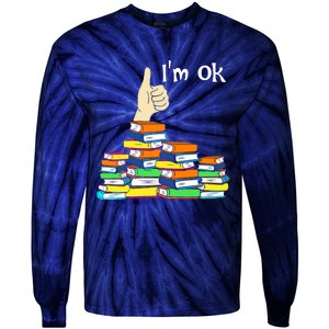 I'm Ok Funny Book Lovers Funny Reading Quote Funny Bookworm Tie-Dye Long Sleeve Shirt