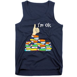 I'm Ok Funny Book Lovers Funny Reading Quote Funny Bookworm Tank Top