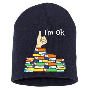 I'm Ok Funny Book Lovers Funny Reading Quote Funny Bookworm Short Acrylic Beanie