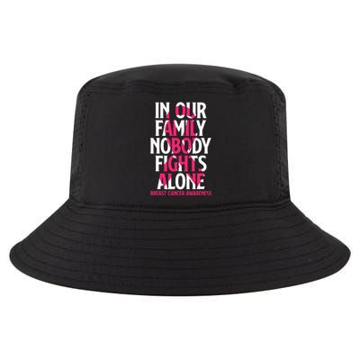 In Our Family Nobody Fights Alone Breast Cancer Awareness Cool Comfort Performance Bucket Hat